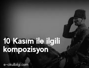 10 Kasım ile ilgili kompozisyon