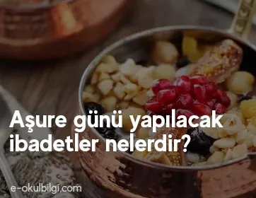 Aşure günü yapılacak ibadetler nelerdir?