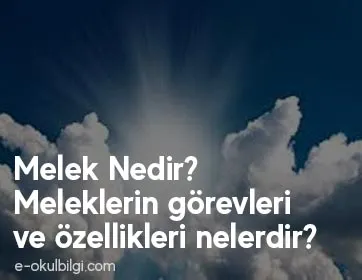 Melek Nedir? Meleklerin görevleri ve özellikleri nelerdir?