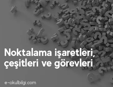 Noktalama işaretleri, çeşitleri ve görevleri
