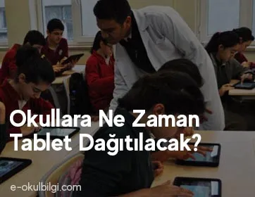Okullara Ne Zaman Tablet Dağıtılacak?