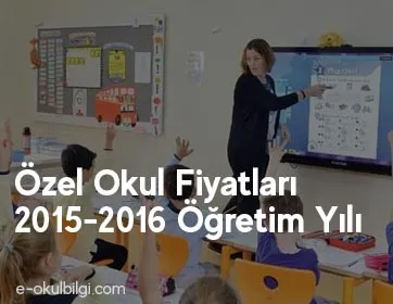 Özel Okul Fiyatları 2015-2016 Öğretim Yılı