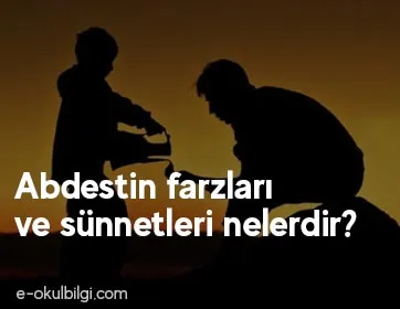Abdestin farzları ve sünnetleri nelerdir?