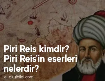 Piri Reis kimdir? Piri Reis'in eserleri nelerdir?