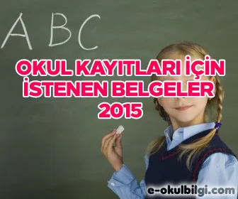 Okul kayıtları için istenen belgeler 2015