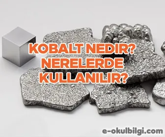 Kobalt Nedir? Nerelerde kullanılır?
