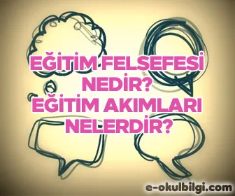 Eğitim felsefesi nedir? Eğitim akımları nelerdir?