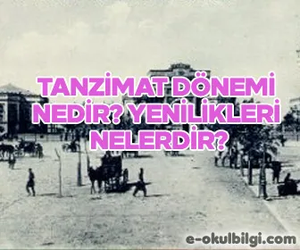 Tanzimat Dönemi nedir? Yenilikleri nelerdir?