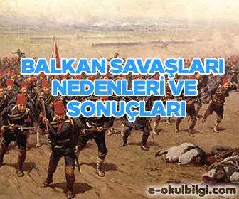 Balkan Savaşları nedenleri ve sonuçları