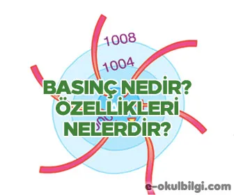 Basınç nedir? Özellikleri nelerdir?