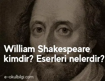 William Shakespeare kimdir? Eserleri nelerdir?