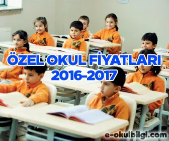 Özel Okul Fiyatları 2016-2017 Öğretim Yılı