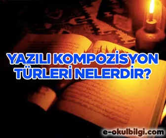 Yazılı kompozisyon türleri nelerdir? Nasıl yazılır?