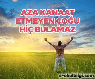 Aza kanaat etmeyen çoğu hiç bulamaz atasözünün anlamı ve kompozisyon