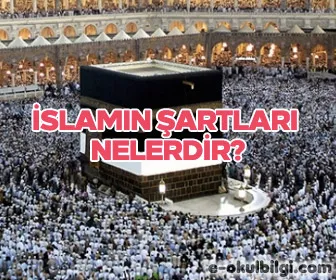 İslamın şartları nelerdir ve anlamları