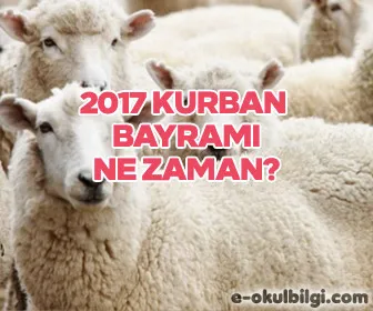 2017 Kurban Bayramı ayın kaçında? 2017 Kurban Bayramı tatili kaç gün?