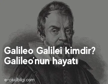 Galileo Galilei kimdir? Galileo'nun hayatı ve eserleri nelerdir?