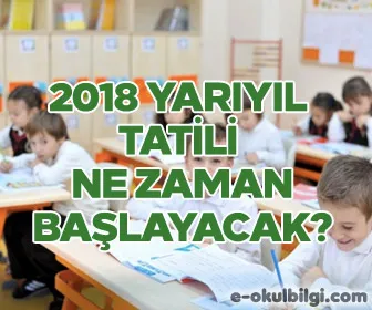 2018 yarıyıl tatili ne zaman başlayacak?
