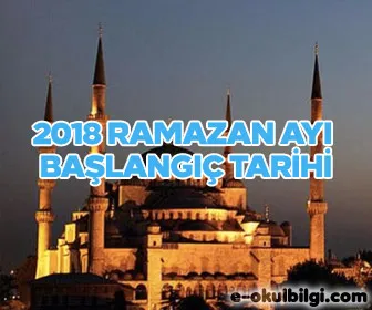 2018 yılı Ramazan ayı başlangıç tarihi ne zaman?