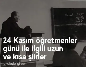 24 Kasım öğretmenler günü ile ilgili uzun ve kısa şiirler
