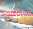 2016-2017 Okullar ne zaman açılacak