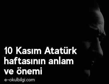 10 Kasım Atatürk haftasının anlam ve önemi