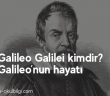 Galileo Galilei kimdir? Galileo'nun hayatı ve eserleri nelerdir?
